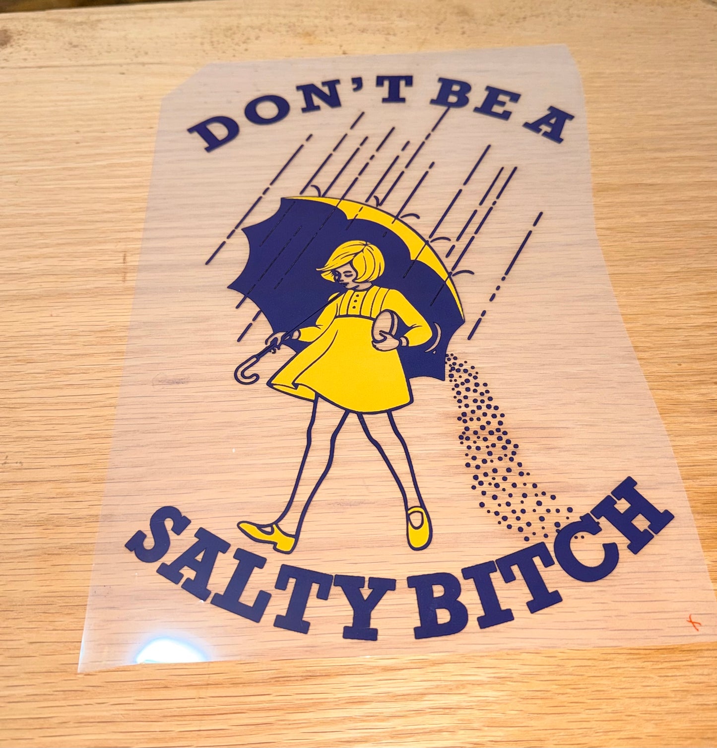 Don't be a salty bitch