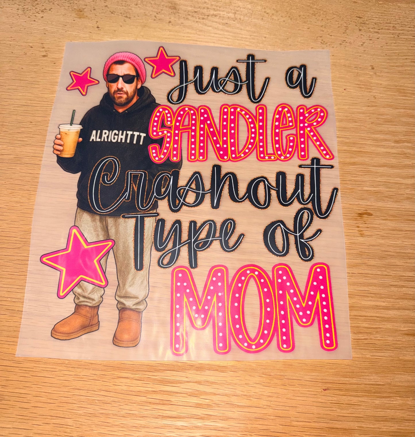Just a Sandler crashout type of mom