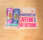 Alani Caffeine and Bad Decisions