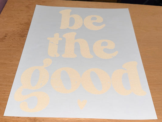 Be the Good
