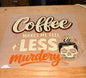 Coffee makes me less murdery