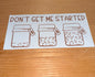Don't get me started