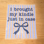 I Brought My Kindle