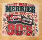 It was Merrier in the 90s