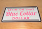 Livin on the blue collar dollar