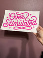 Overstimulated