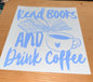 Read books and drink coffee
